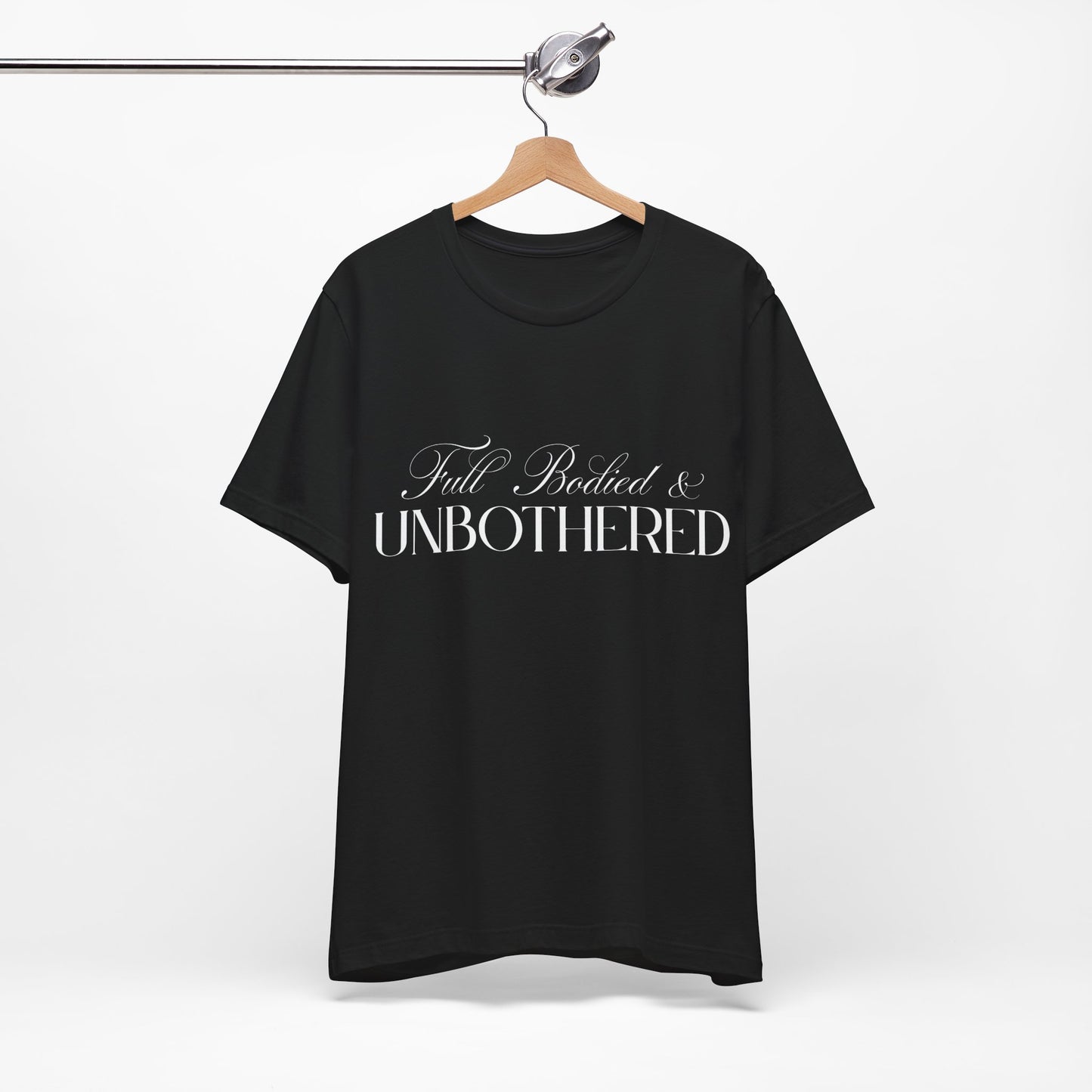 Full Bodied & Unbothered Unisex Jersey Tee - Perfect for Wine Lovers